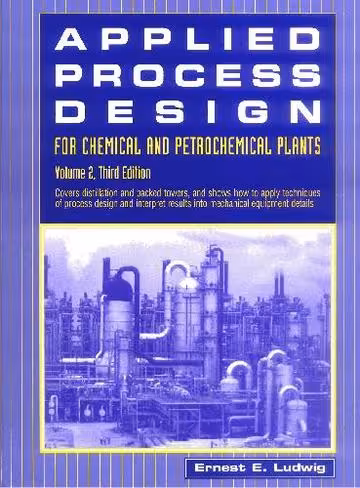 󾕇 Applied process design for chemical and petrochemical plants, vol.2, Ernest E. Ludwig (Eds.), 3th,1997 - دانلود کتاب های دانشگاهی