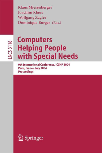 خرید و دانلود نسخه کامل کتاب Computers Helping People with Special Needs: 9th International Conference, ICCHP 2004, Paris, France, July 7-9, 2004. Proceedings