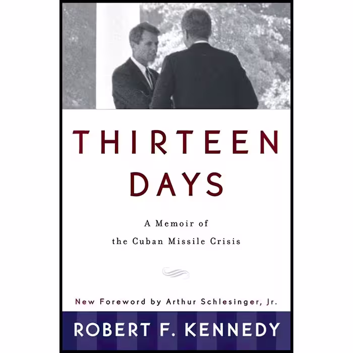 کتاب Thirteen Days اثر Robert F. Kennedy and Arthur Meier Schlesinger انتشارات W. W. Norton &amp; Company
