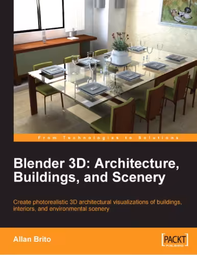 خرید و دانلود نسخه کامل کتاب Blender 3D Architecture, Buildings, and Scenery: Create photorealistic 3D architectural visualizations of buildings, interiors, and environmental scenery
