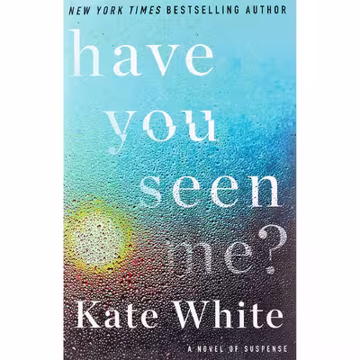 کتاب Have You Seen Me? اثر Kate White انتشارات Harper