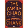 کتاب The Family Chao: A Novel اثر  Lan Samantha Chang انتشارات W. W. Norton &amp; Company
