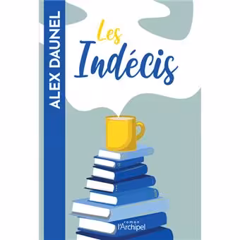 خرید و دانلود نسخه کامل کتاب Les Indécis Alex Daunel -   pdf