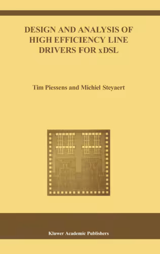 خرید و دانلود نسخه کامل کتاب Design and Analysis of High Efficiency Line Drivers for xDSL (The International Series in Engineering and Computer Science)
