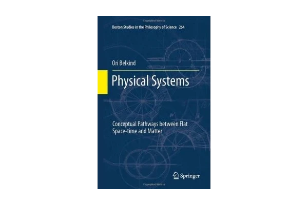 Physical Systems: Conceptual Pathways between Flat Space-time and Matter-کتاب انگلیسی - کتابخانه مجازی واتیکان