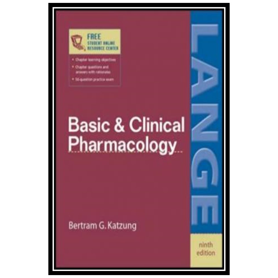 کتاب Basic & Clinical Pharmacology, Ninth Edition اثر Bertram G Katzung انتشارات مؤلفین طلایی
