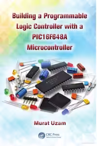 خرید و دانلود نسخه کامل کتاب Building a Programmable Logic Controller with a PIC16F648A Microcontroller