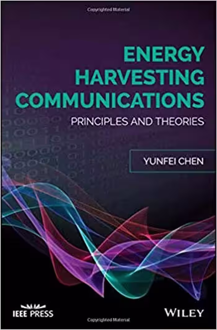 󾕇 دانلود کتاب Energy Harvesting Communications - Principles and Theories - دانلود کتاب های دانشگاهی