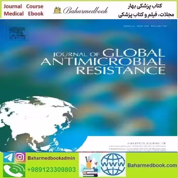 Journal of Global Antimicrobial Resistance Volume 24 to 27 2021