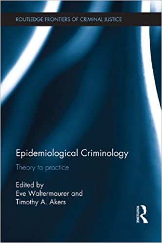 خرید و دانلود نسخه کامل کتاب Epidemiological Criminology: Theory to Practice (Routledge Frontiers of Criminal Justice Book 11) - PDF