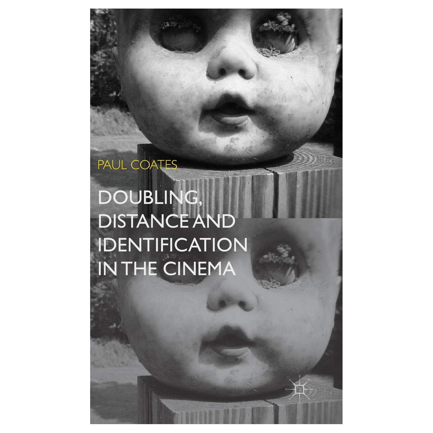 کتاب Doubling, Distance and Identification in the Cinema اثر P Coates انتشارات Palgrave Macmillan