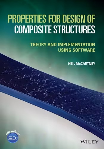 خرید و دانلود نسخه کامل کتاب Properties for Design of Composite Structures: Theory and Implementation Using Software