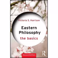 کتاب زبان اصلی Eastern Philosophy اثر Victoria S Harrison انتشارات Routledge