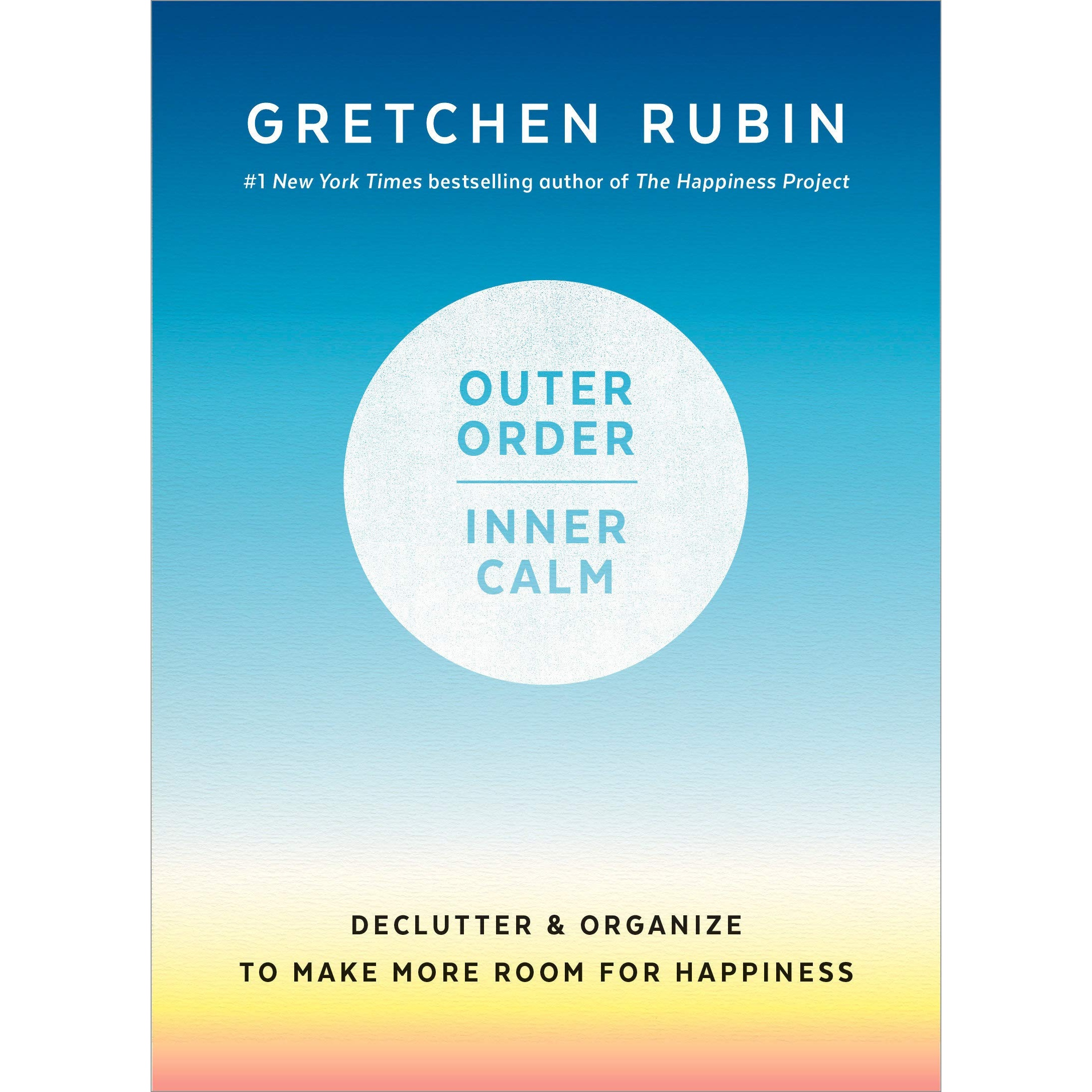 کتاب Outer Order, Inner Calm اثر Gretchen Rubin انتشارات Random House Inc