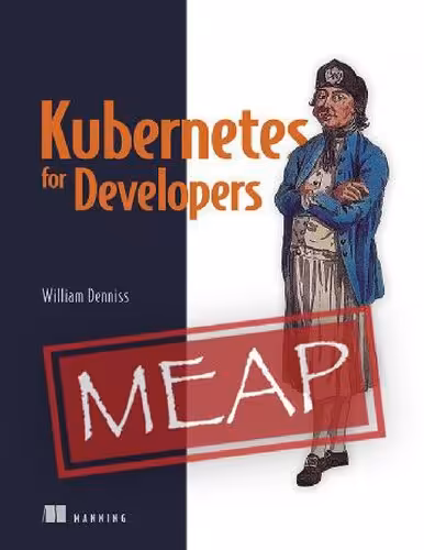 خرید و دانلود نسخه کامل کتاب Kubernetes for Developers (MEAP V15)