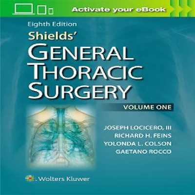 کتاب Shields General Thoracic Surgery اثر جمعی از نویسندگان انتشارات لیپین کات 2 جلدی