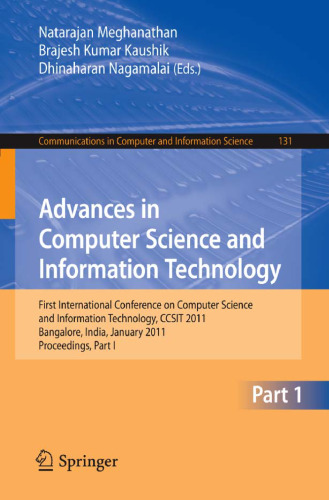 خرید و دانلود نسخه کامل کتاب Advances in Computer Science and Information Technology: First International Conference on Computer Science and Information Technology, CCSIT 2011, Bangalore, India, January 2-4, 2011. Proceedings, Part I
