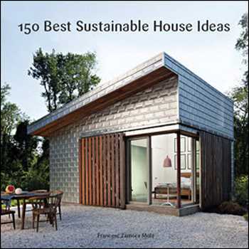  دانلود کتاب 150Best Sustainable House Ideas - دانلود کتاب های دانشگاهی