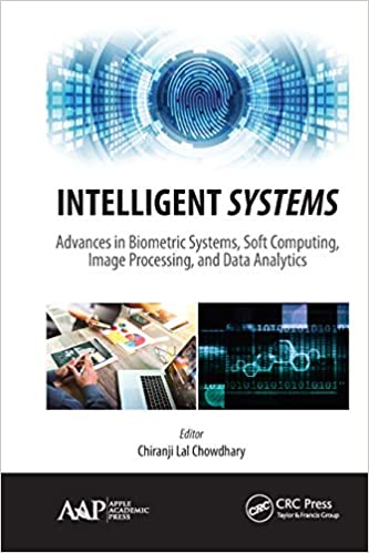  دانلود کتاب Intelligent Systems - Advances In Biometric Systems, Soft Computing, Image Processing, And Data Analytics, 2020 - دانلود کتاب های دانشگاهی