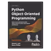 کتاب Python Object-Oriented Programming اثر Steven F. Lott and Dusty Phillips انتشارات مؤلفین طلایی