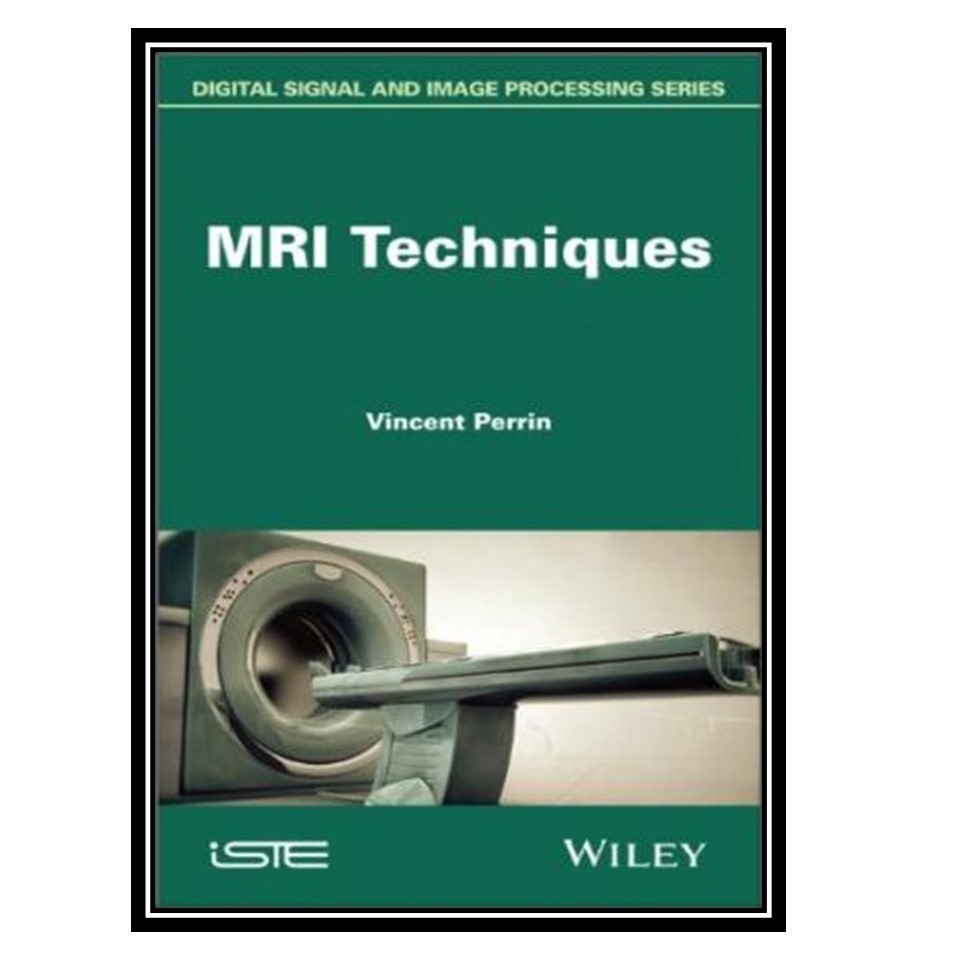 کتاب MRI Techniques اثر Vincent Perrin انتشارات مؤلفین طلایی