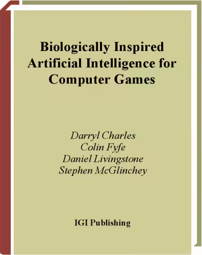 خرید و دانلود نسخه کامل کتاب Biologically Inspired Artificial Intelligence for Computer Games
