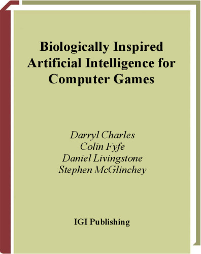 خرید و دانلود نسخه کامل کتاب Biologically Inspired Artificial Intelligence for Computer Games