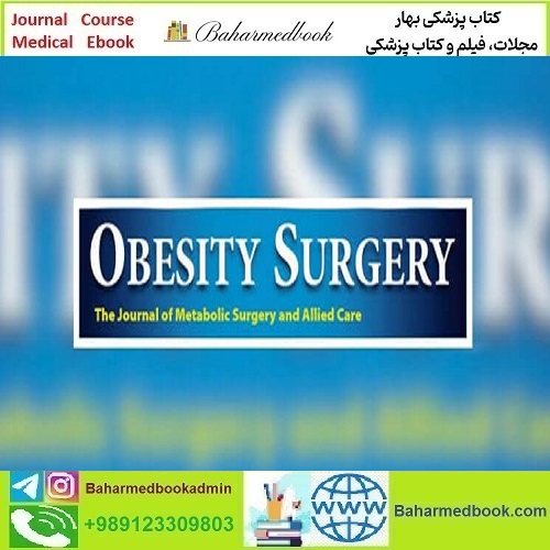 Obesity Surgery 2025 Full Archives TRUE PDF at 15€ - کتاب پزشکی بهار