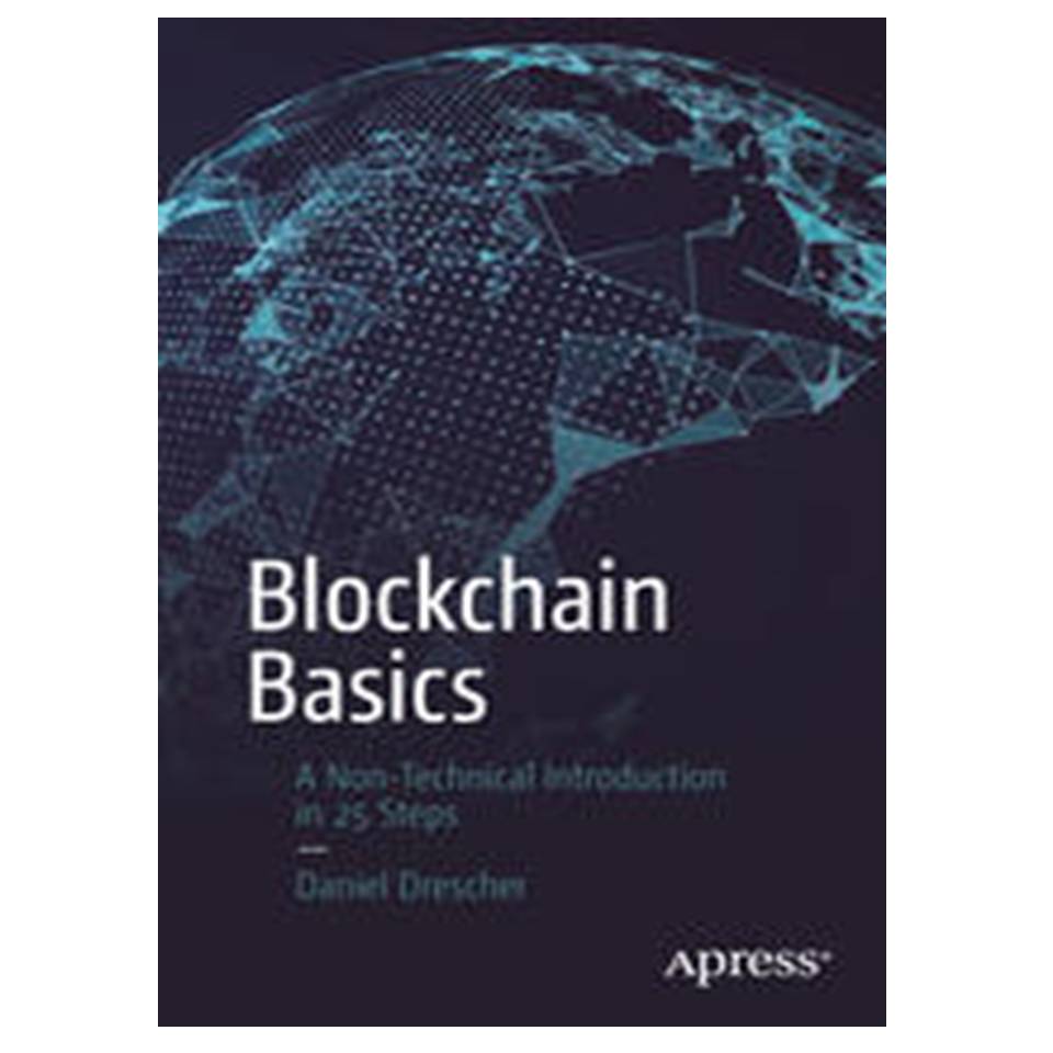 کتاب Blockchain Basics: A Non-Technical Introduction in 25 Steps اثر Daniel Drescher انتشارات مؤلفین طلایی