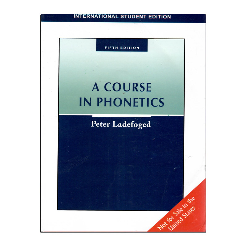 کتاب A COURSE IN PHONETICS اثر Peter Ladefoged اثر WADSWORTH