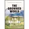کتاب The Drowned World: A Novel اثر  J. G. Ballard انتشارات Liveright