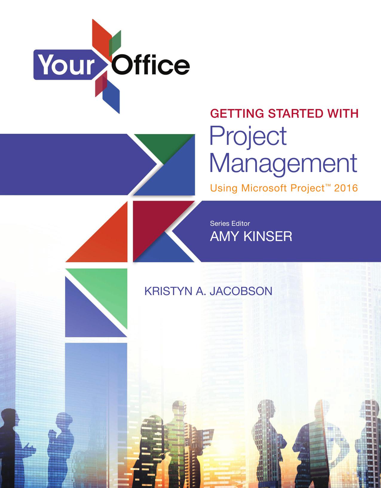 خرید و دانلود نسخه کامل کتاب Your Office: Getting Started with Project Management Using Microsoft® Project 2016