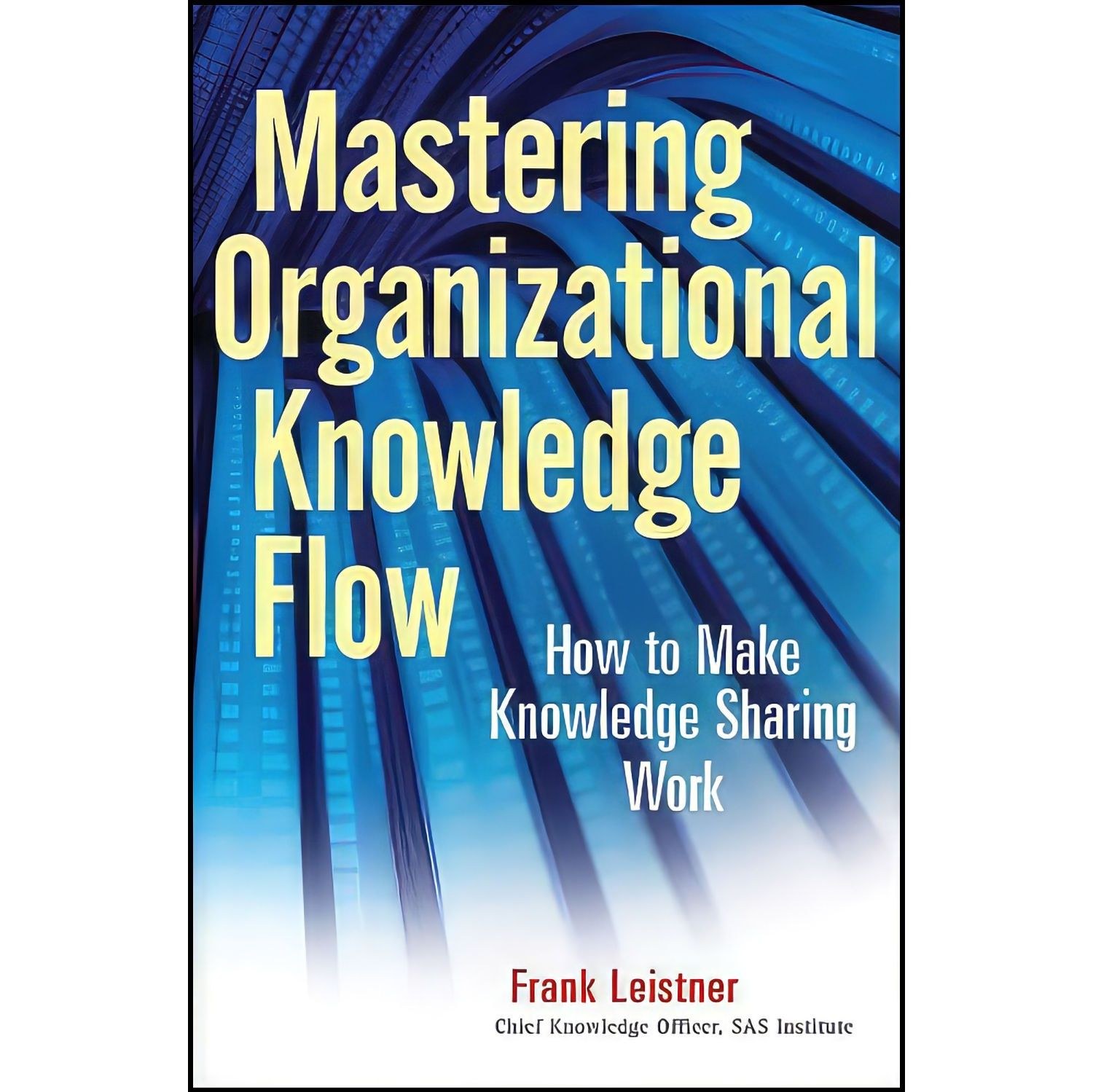 کتاب زبان اصلی Mastering Organizational Knowledge Flow