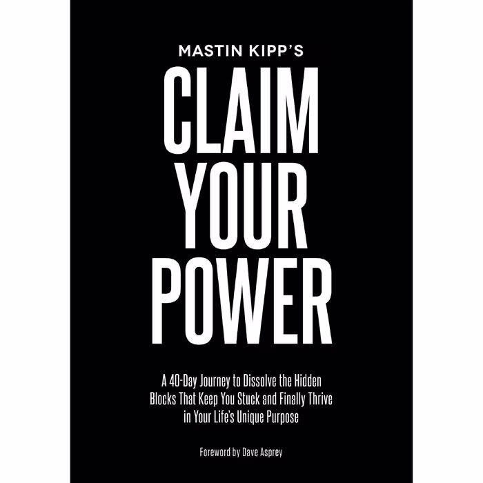 کتاب Claim Your Power اثر Mastin Kipp and Dave Asprey انتشارات Hay House Inc.