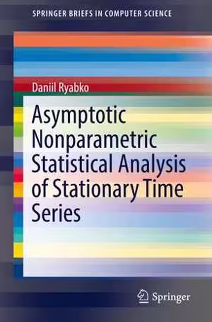 [PDF] دانلود کتاب Asymptotic Nonparametric Statistical Analysis Of Stationary Time Series, 2019