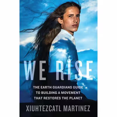 کتاب We Rise اثر Xiuhtezcatl Martinez انتشارات Rodale Books