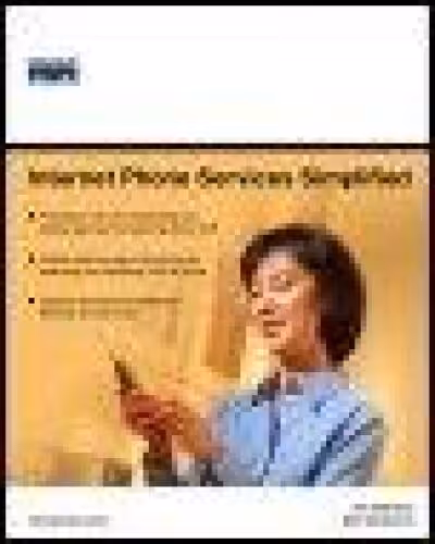 خرید و دانلود نسخه کامل کتاب Internet Phone Services Simplified: An Illustrated Guide to Understanding, Selecting, and Impleenting VoIP-Based Internet Phone Services For Your Home