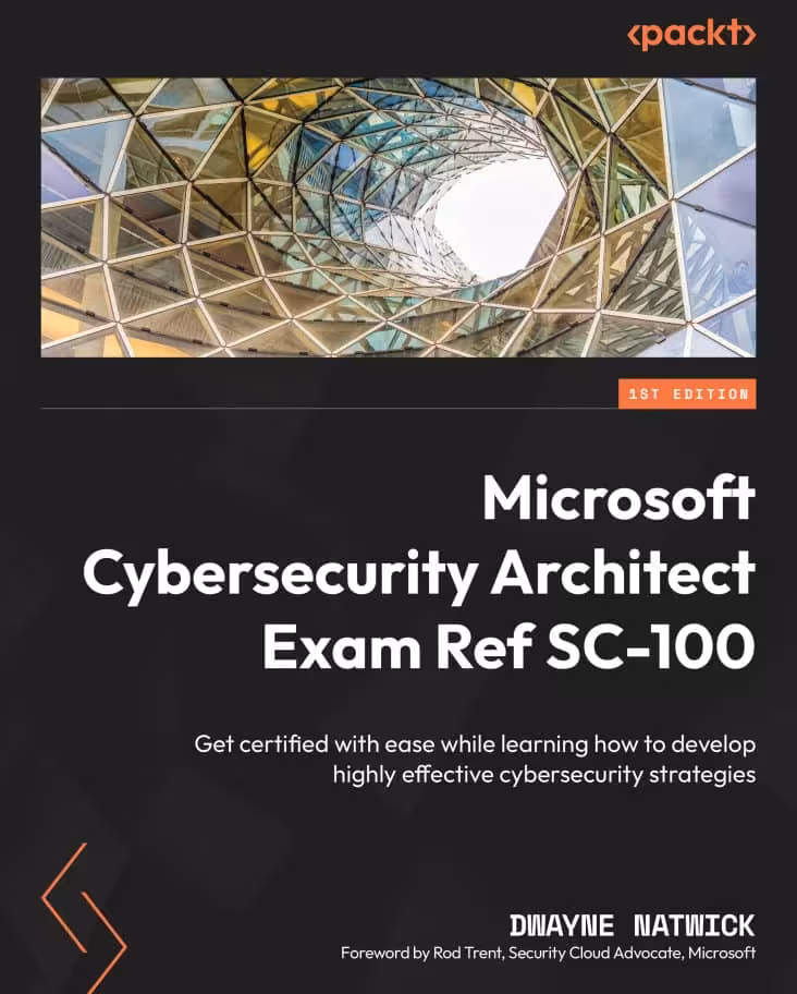 کتاب Microsoft Cybersecurity Architect Exam Ref SC-100