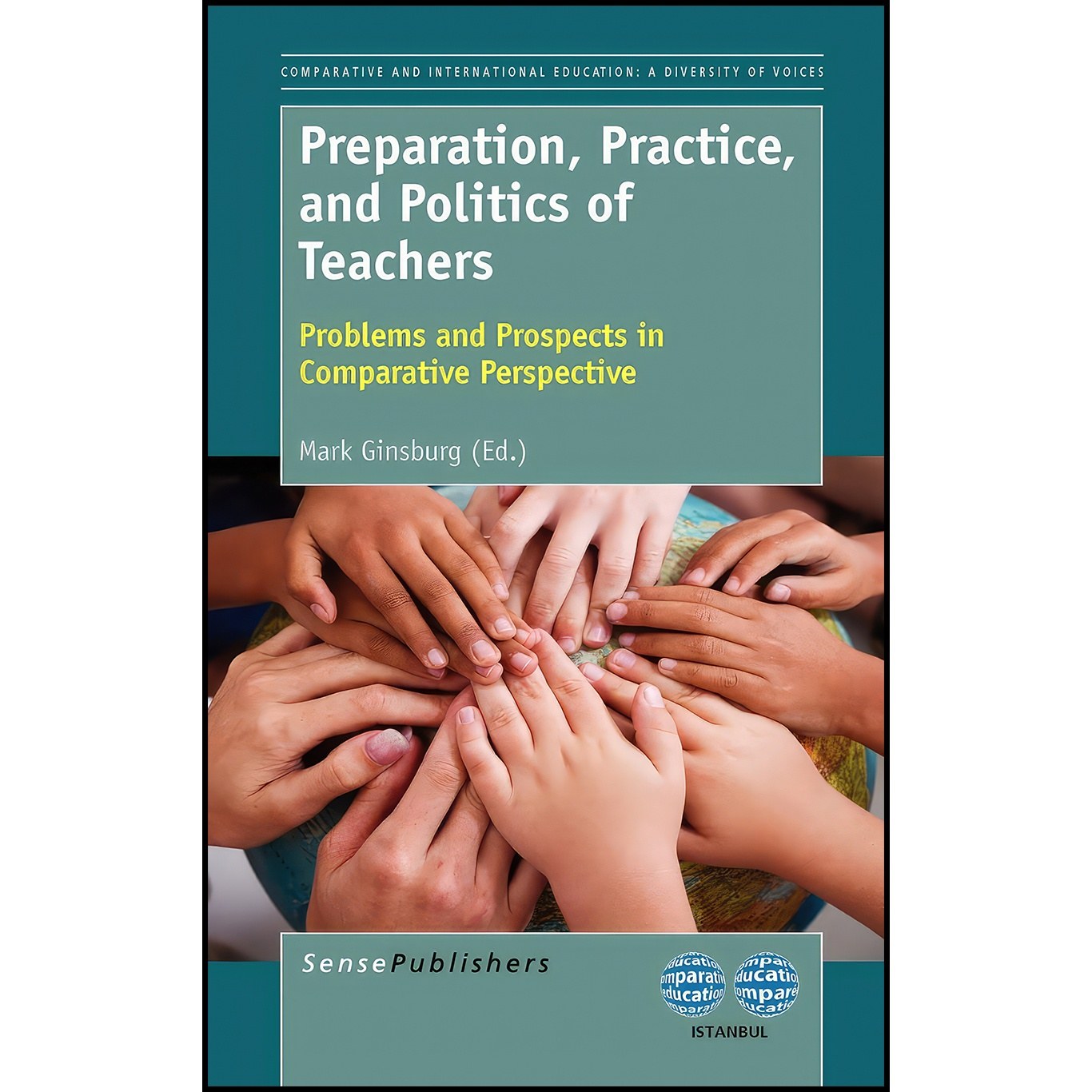 کتاب زبان اصلی Preparation Practice and Politics of Teachers اثر Mark Ginsburg