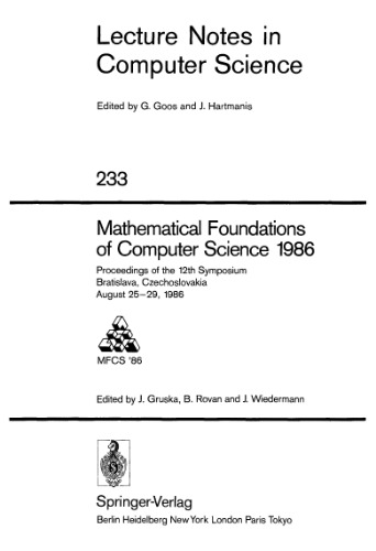 خرید و دانلود نسخه کامل کتاب Mathematical Foundations of Computer Science 1986: Proceedings of the 12th Symposium Bratislava, Czechoslovakia August 25–29, 1986
