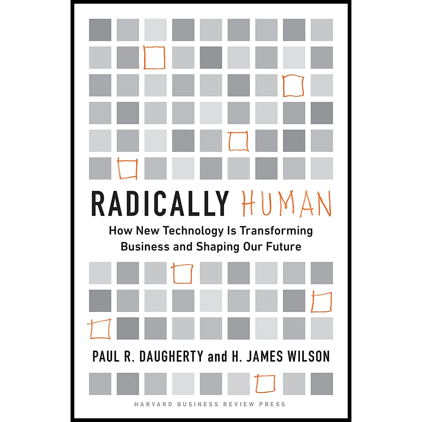 کتاب Radically Human اثر Paul Daugherty AND H. James Wilson انتشارات Harvard Business Review Press