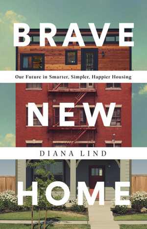  دانلود کتاب Brave New Home - Our Future In Smarter, Simpler, Happier Housing, 2020 - دانلود کتاب های دانشگاهی