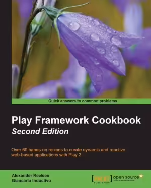 خرید و دانلود نسخه کامل کتاب Play Framework Cookbook: Over 60 hands-on recipes to create dynamic and reactive web-based applications with Play 2