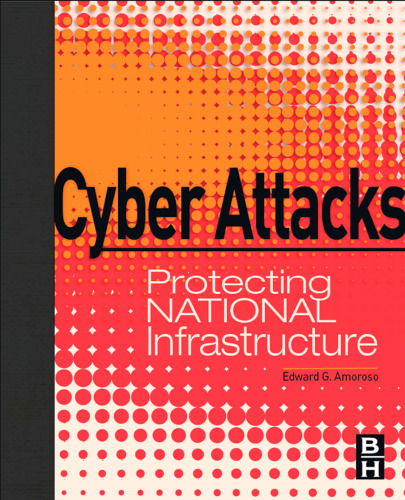 خرید و دانلود نسخه کامل کتاب Cyber Attacks: Protecting National Infrastructure