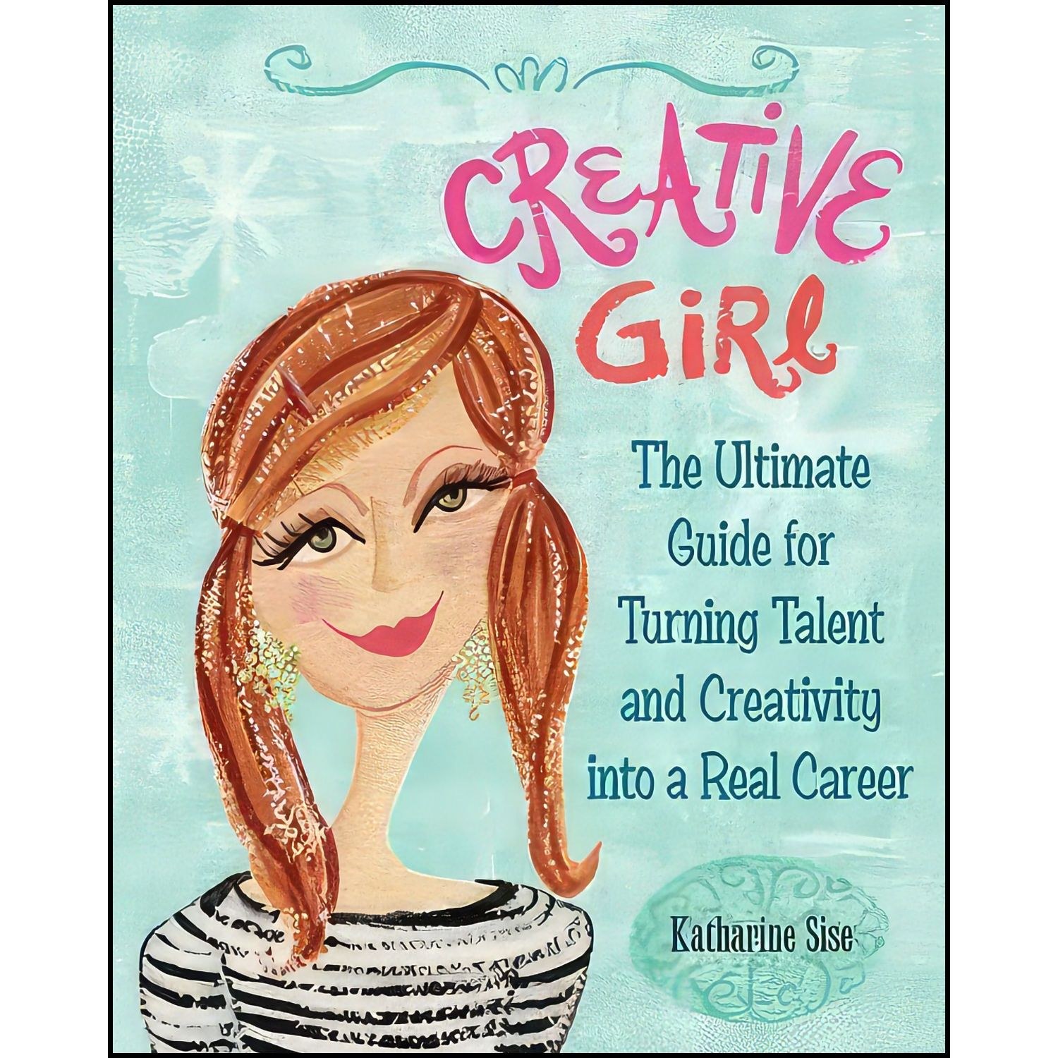 کتاب زبان اصلی Creative Girl اثر Katharine Sise and Katie Sise