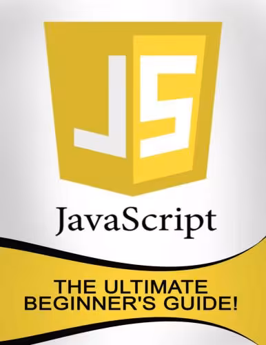 خرید و دانلود نسخه کامل کتاب JavaScript The Ultimate Beginner’s Guide!