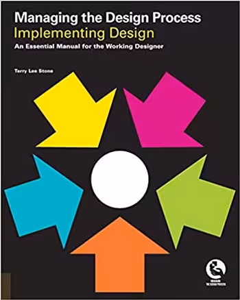 󾕇 دانلود کتاب Managing The Design Process-Implementing Design - An Essential Manual For The Working Designer, 2010 - دانلود کتاب های دانشگاهی
