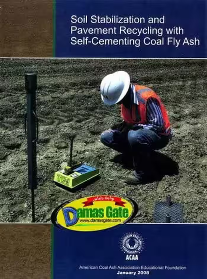 󾕇 دانلود کتاب ACAA, Soil Stabilization and Pavement Recycling with Self Cementing Coal Fly Ash, 2008 - دانلود کتاب های دانشگاهی