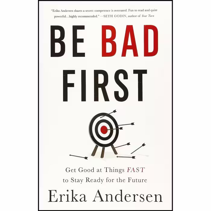 کتاب زبان اصلی Be Bad First اثر Erika Andersen