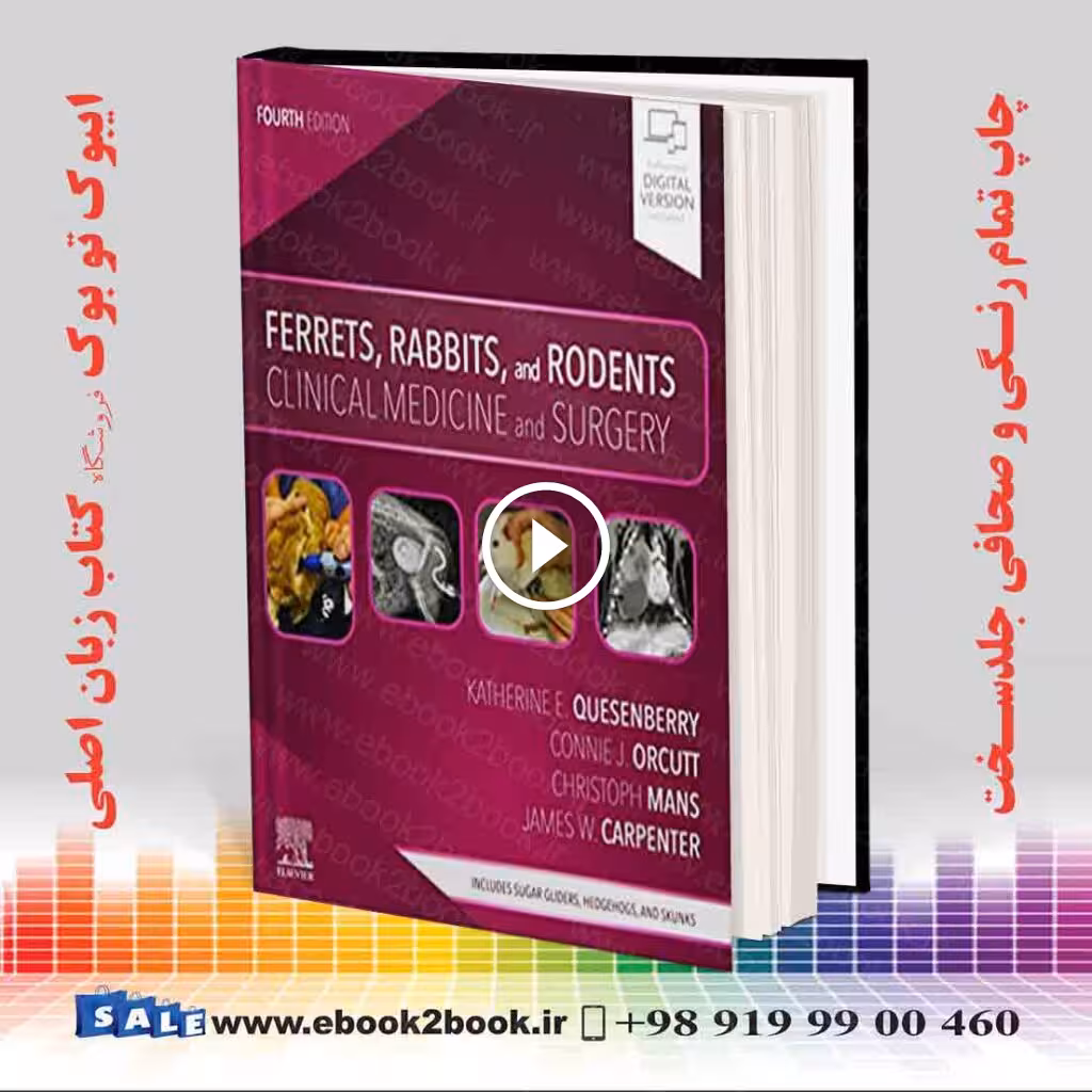 Ferrets Rabbits and Rodents : Clinical Medicine and Surgery 4th Edition